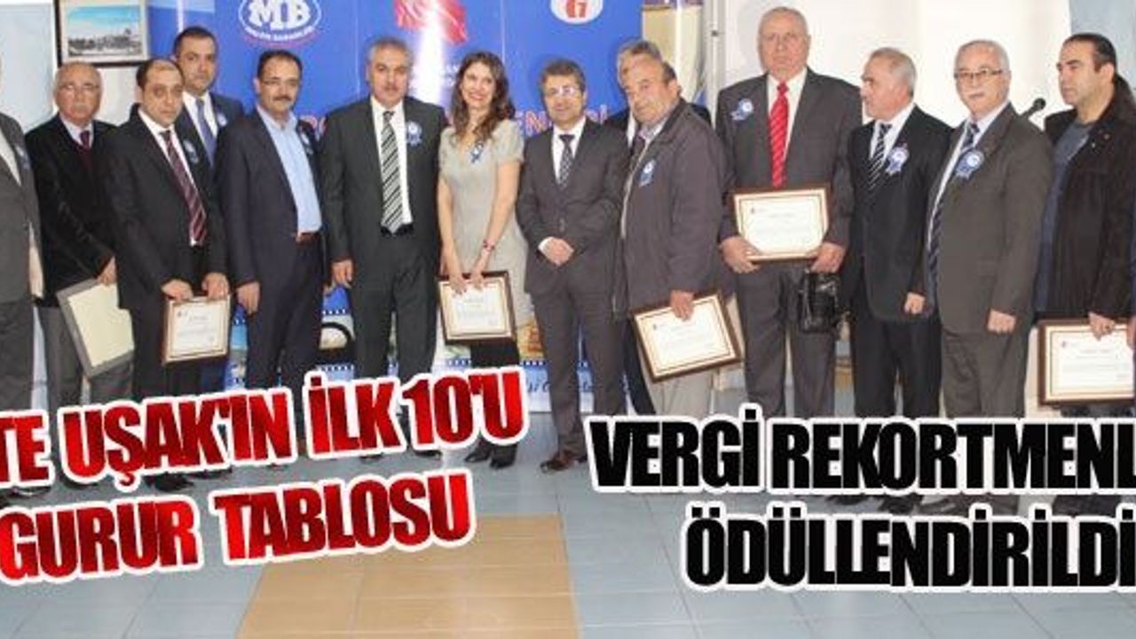2014 YILI UŞAK VERGİ REKORTMENLERİ ÖDÜLLERİNİ ALDI