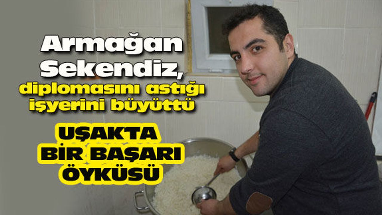 Armağan Sekendiz, diplomasını astığı işyerini büyüttü