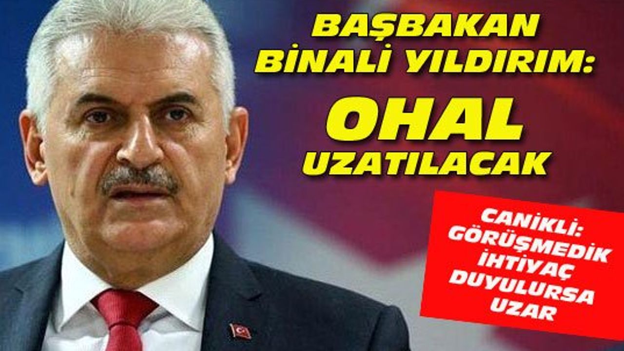 Başbakan, OHAL için uzatma kararını açıkladı