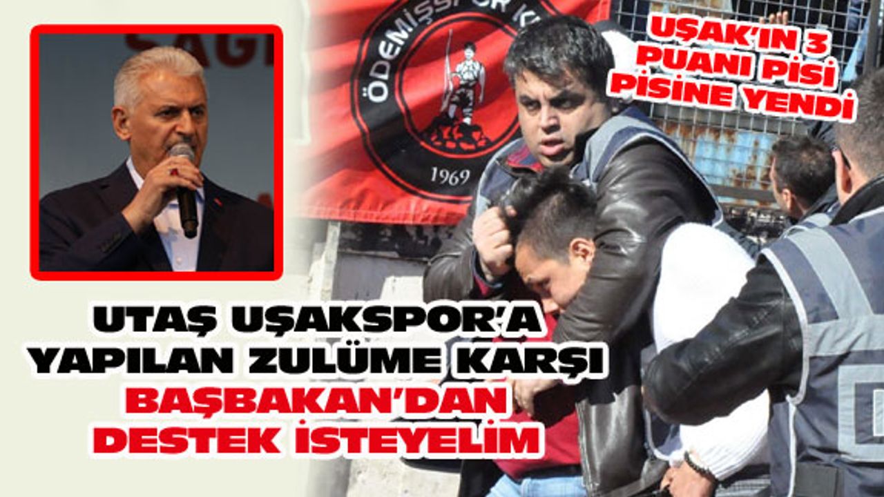 Bu haksızlık tüm Uşak'a yapılmıştır!