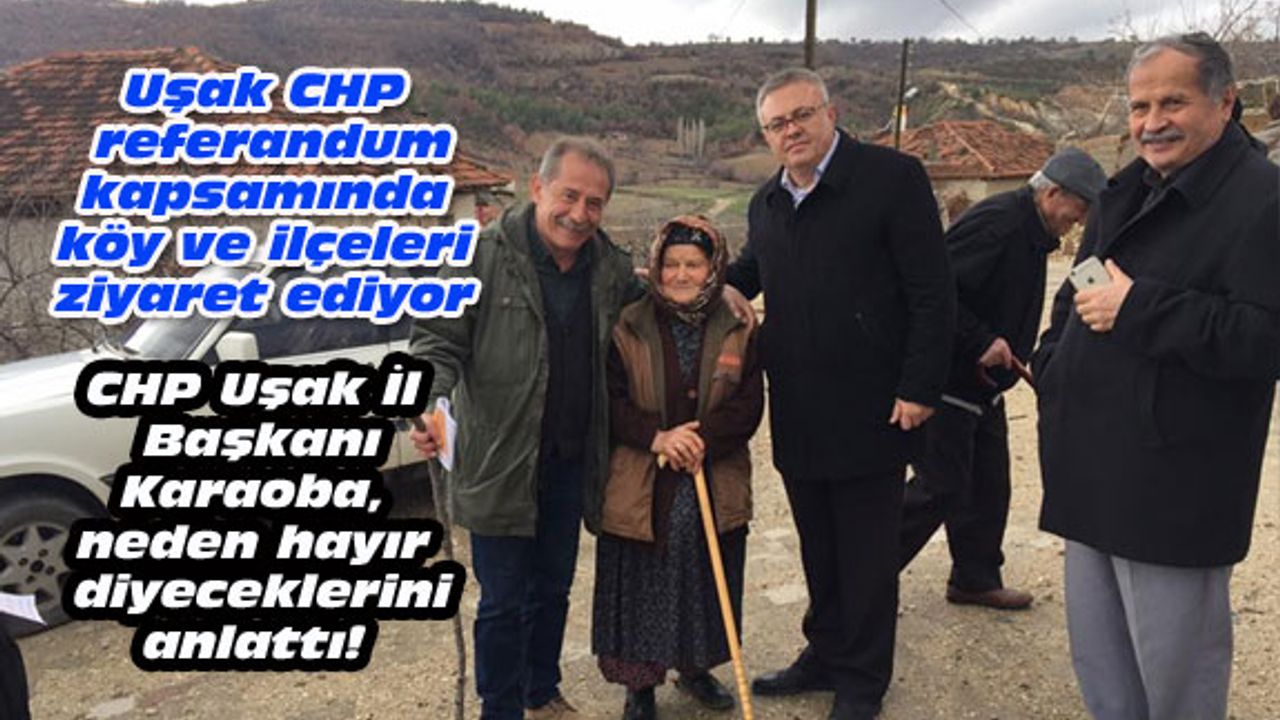 CHP Uşak İl Örgütü, referandum çalışması yapıyor