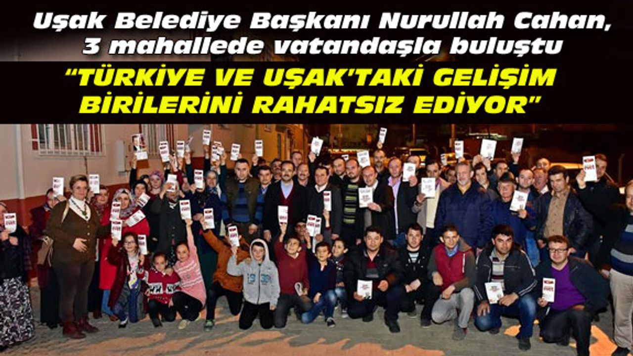 "Türkiye ve Uşak'taki gelişim birilerini rahatsız ediyor"