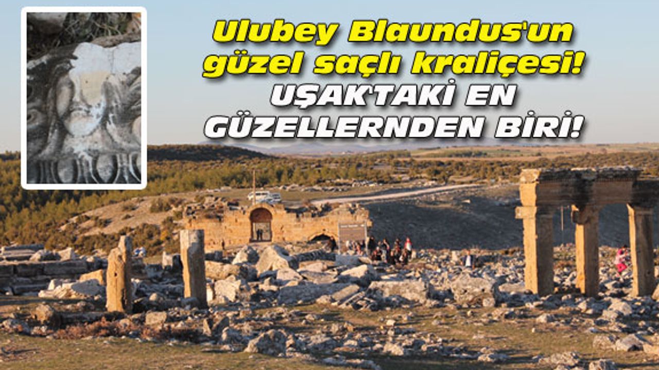 Ulubey Blaundus'un güzel saçlı kraliçesi!