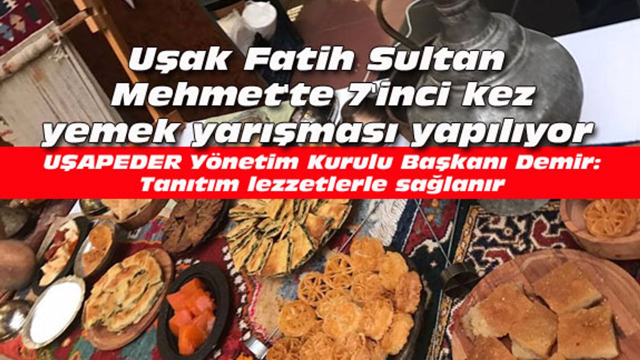 Uşak Fatih Sultan Mehmet'te 7'inci yemek yarışması yapılıyor