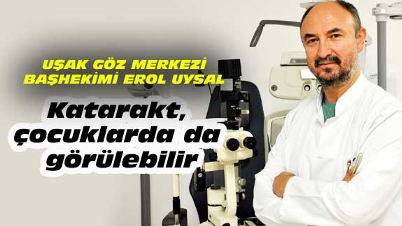 Katarakt, çocuklarda da görülebilir