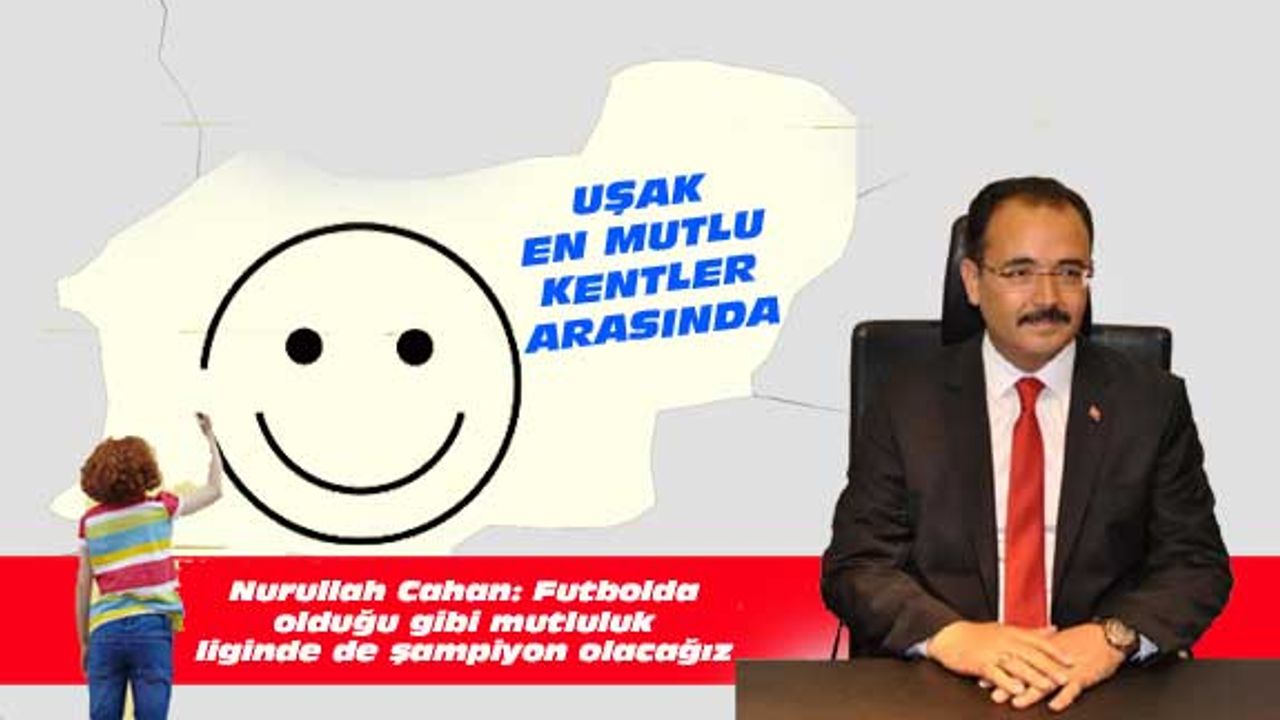 Uşak, mutlulukta büyük kentleri geride bıraktı