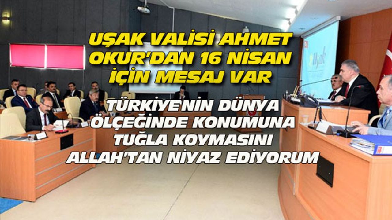 Uşak Valisi Okur'dan 16 Nisan mesajı
