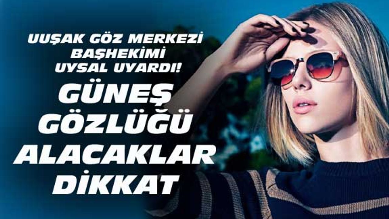 Güneş gözlüğünüzü sokak satıcılarından almayın