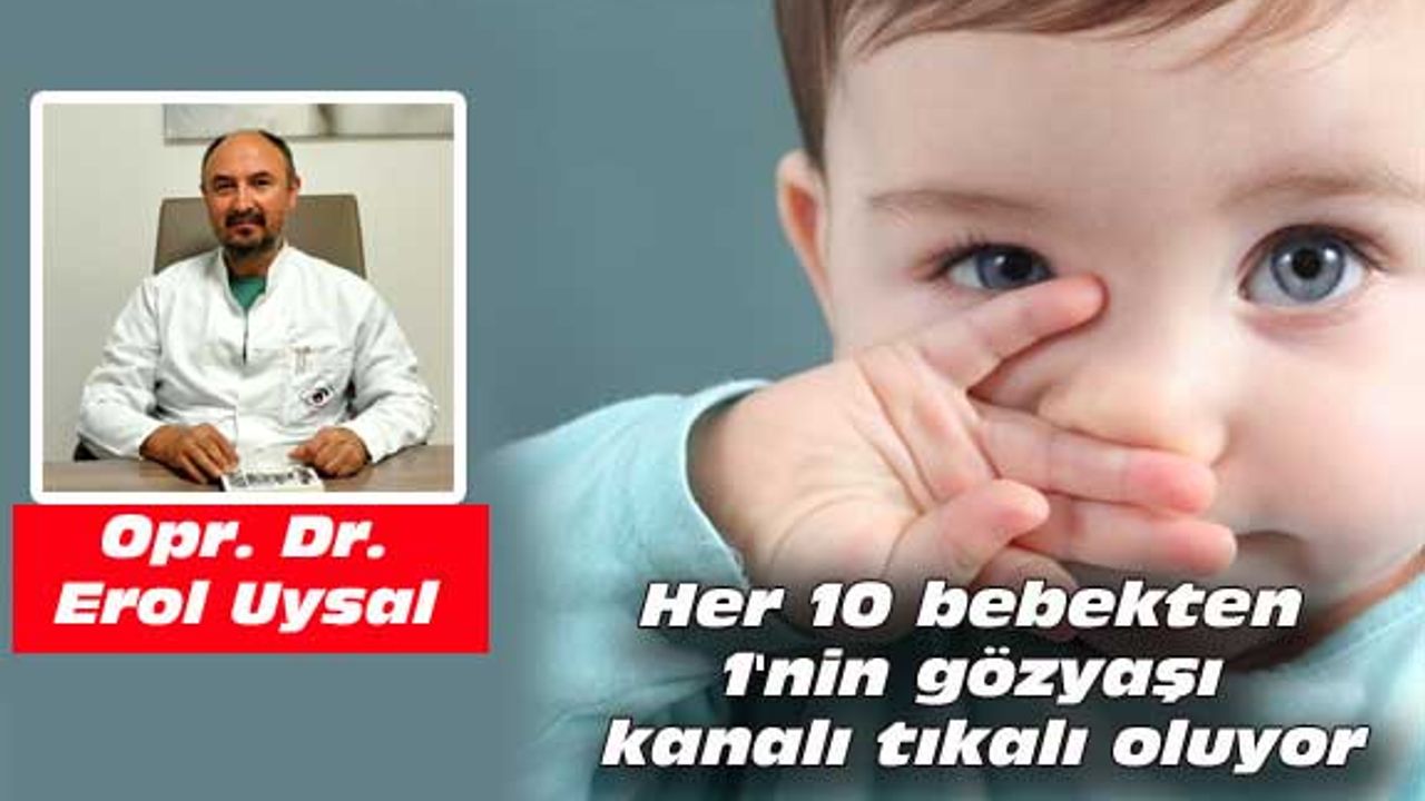 Her 10 bebekten 1'nin gözyaşı kanalı tıkalı oluyor