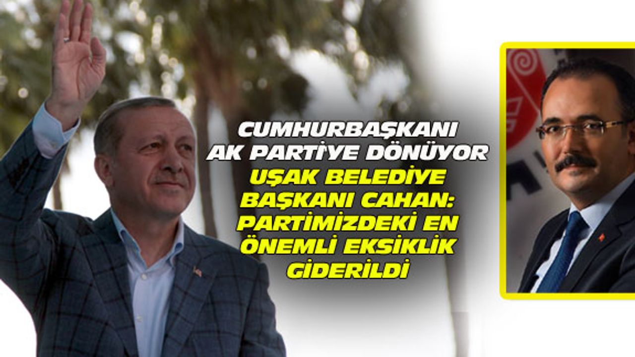 Nurullah Cahan: AK Parti'deki en büyük eksiklik giderildi