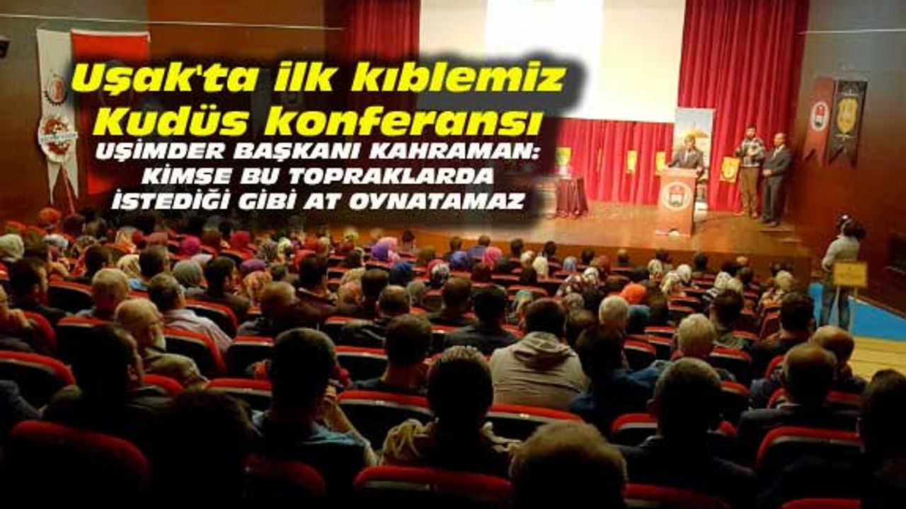 Uşak'ta ilk kıblemiz Kudüs konferansı verildi
