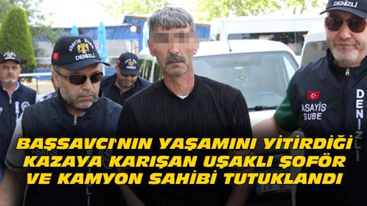 Uşaklı kamyon şoförü ve sahibi tutuklandı