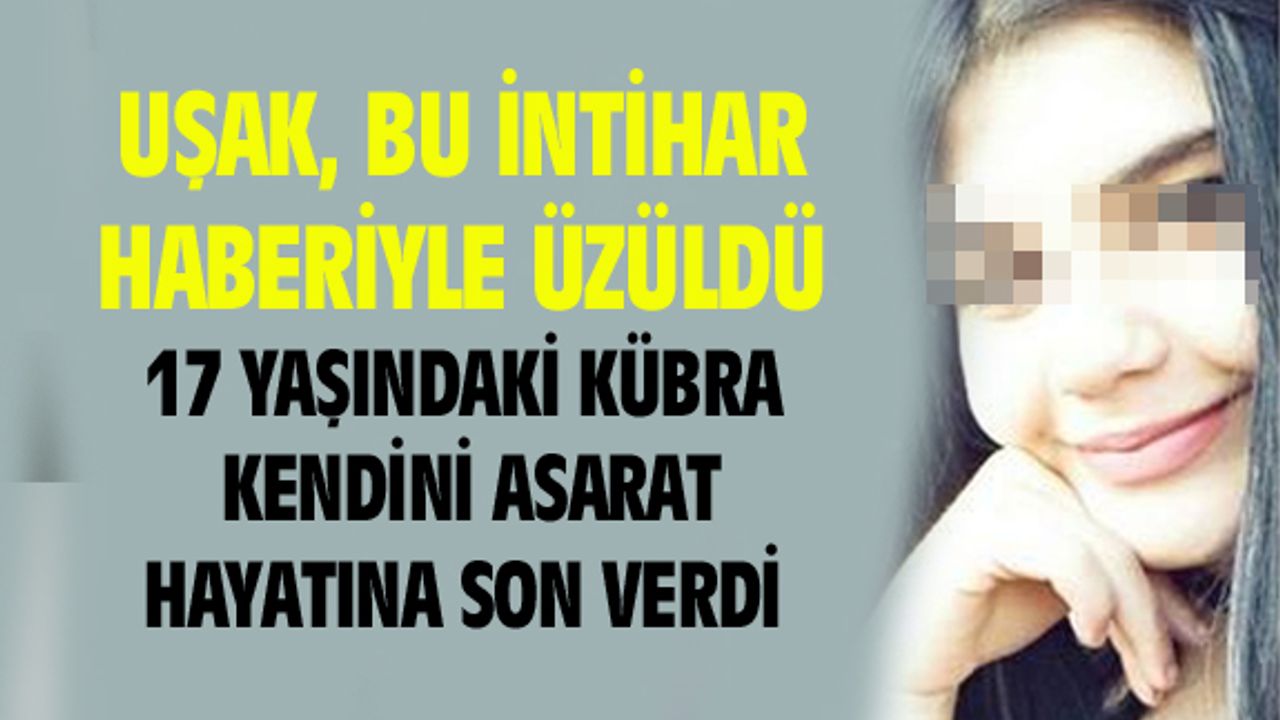 Uşak'ta 17 yaşındaki genç kız, kendini asarak intihar etti