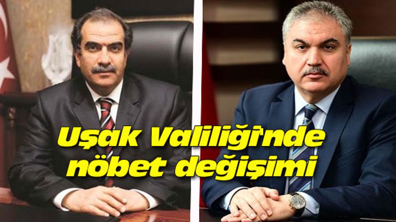 Uşak Valiliği'nde nöbet değişimi