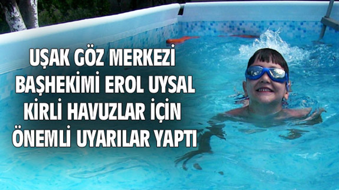 Girdiğiniz havuz temiz değilse, gözleriniz tehlikede