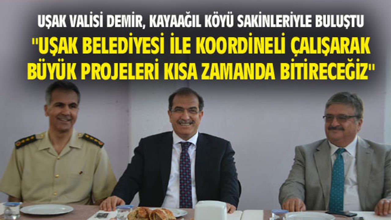 Uşak Valisi: Belediye ile koordineli çalışarak büyük projeleri bitireceğiz