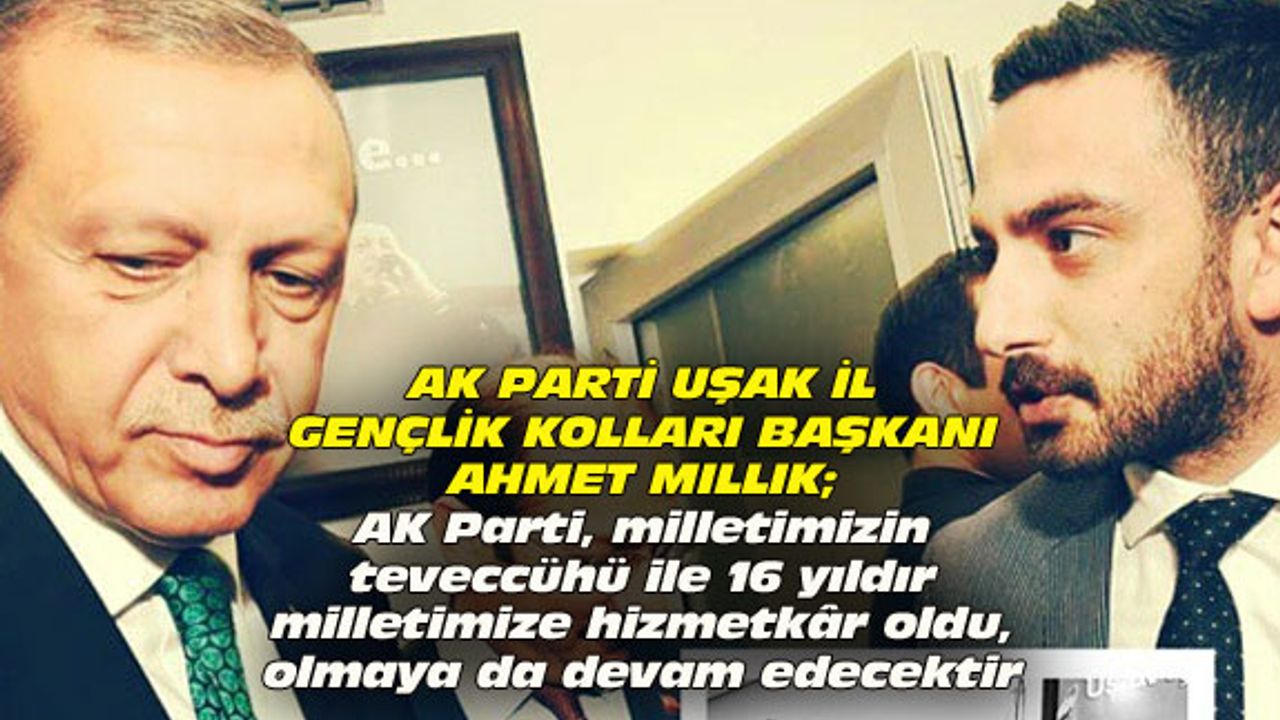 Mıllık: AK Parti millete hizmetkar olmaya devam edecektir