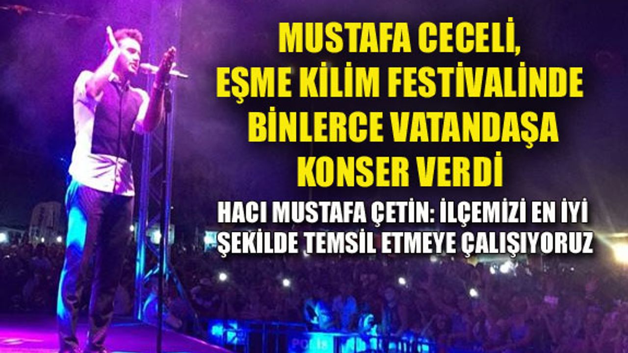 Mustafa Ceceli, Eşme'de halk konseri verdi