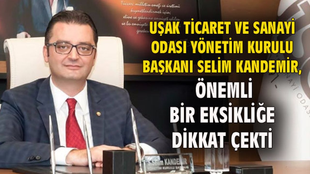 Selim Kandemir, Uşak'taki önemli bir eksikliğe dikkat çekti