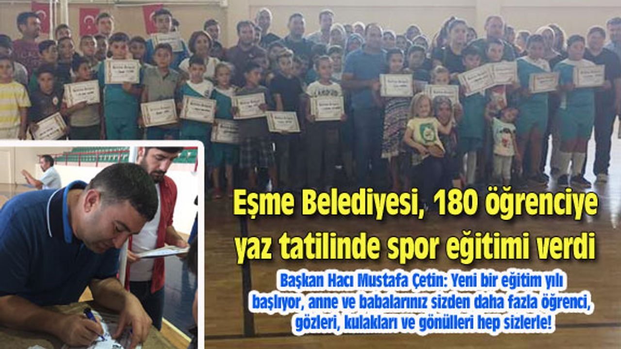 Eşme Belediyesi, 180 öğrenciye spor eğitim verdi