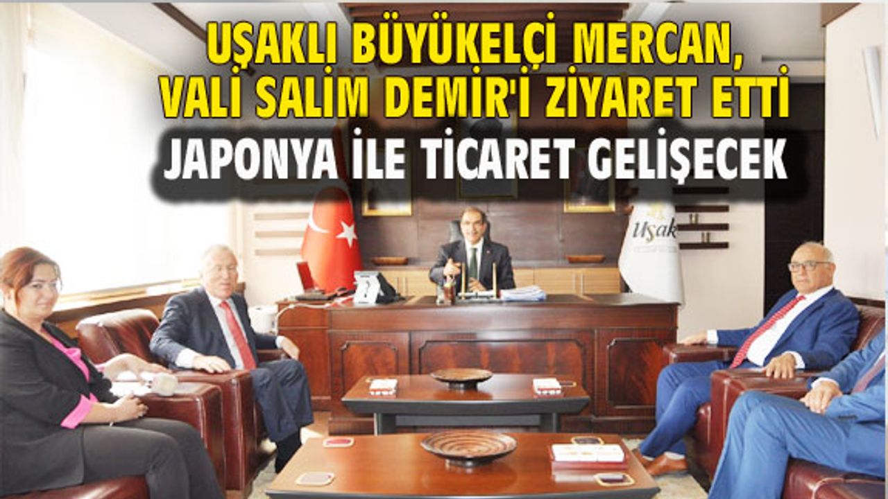 Uşak ve Japonya arasında ticari ilişkiler gelişecek