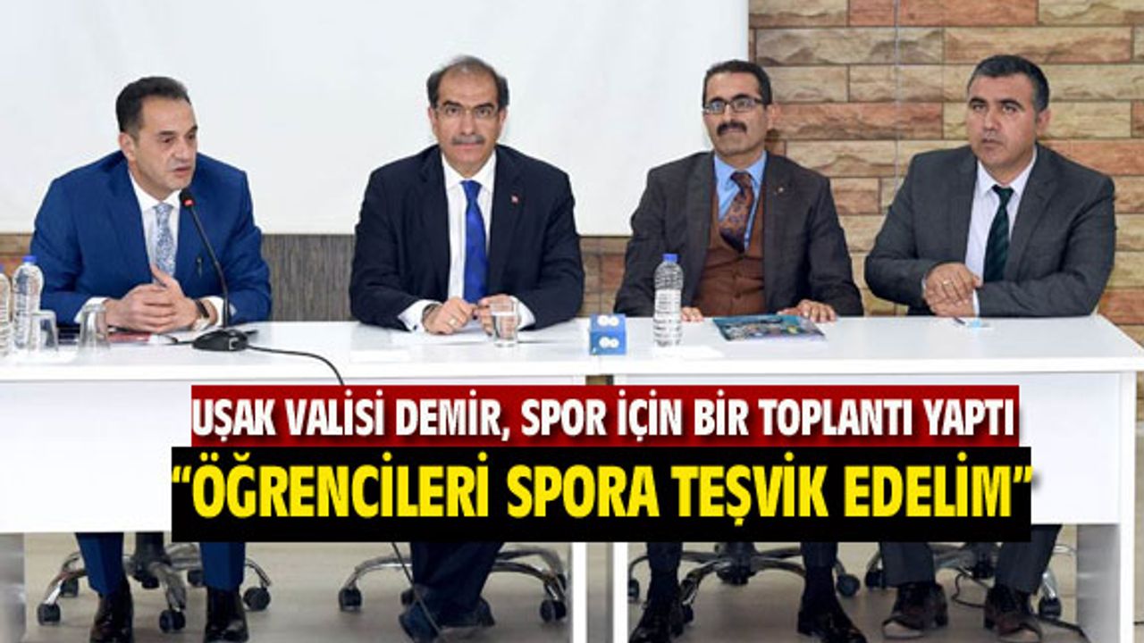 Uşak Valisi Demir, öğrencilerin spora teşvikini istedi