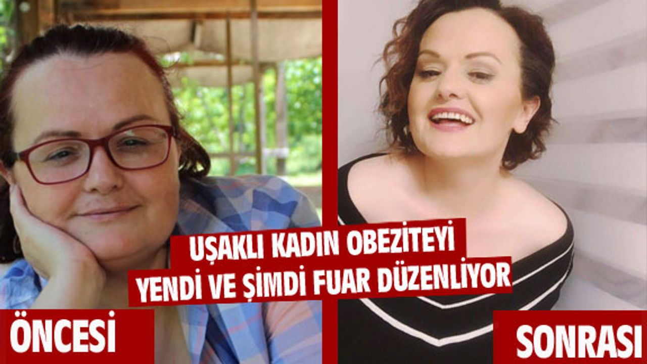 Uşaklı kadın obeziteyi yendi ve şimdi fuar düzenliyor
