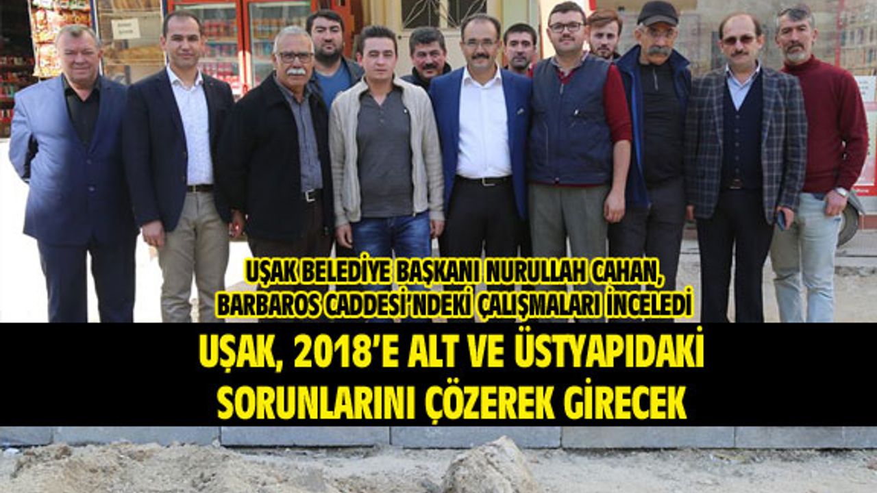 Cahan: Uşak, 2018'e alt ve üst yapıdaki sorunları aşarak girecek