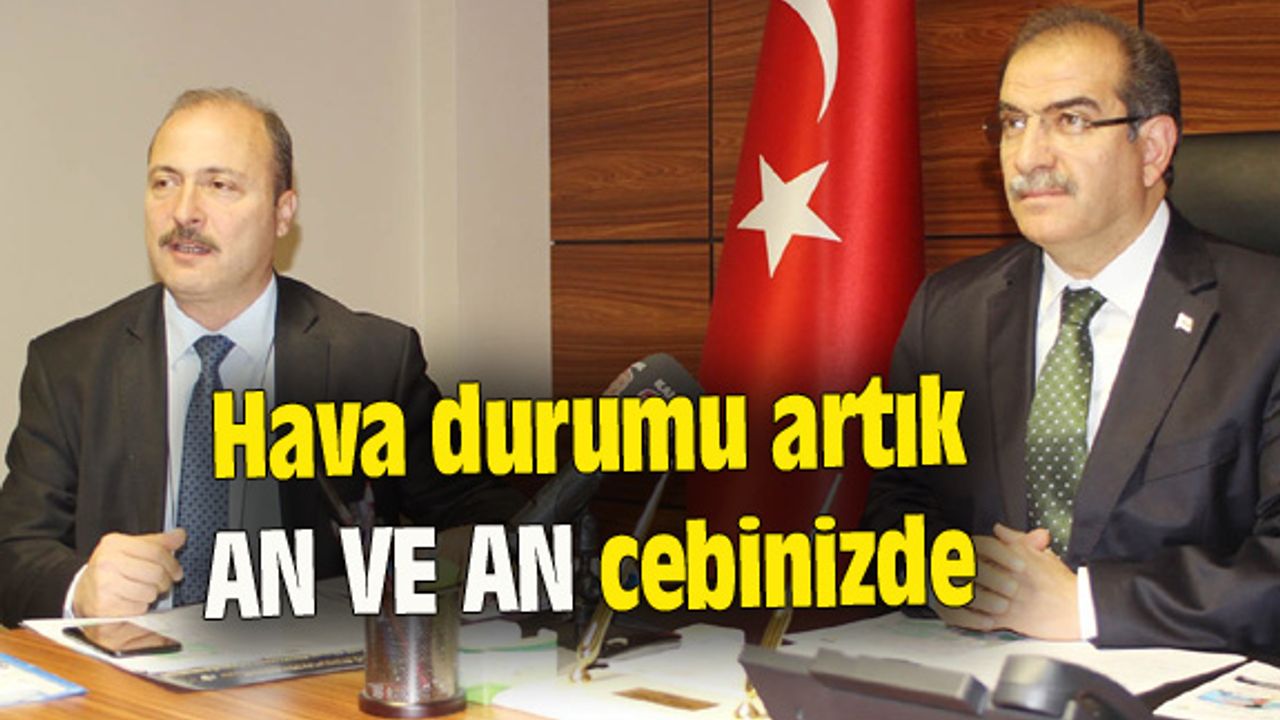 Hava durumu artık an ve an cebinizde