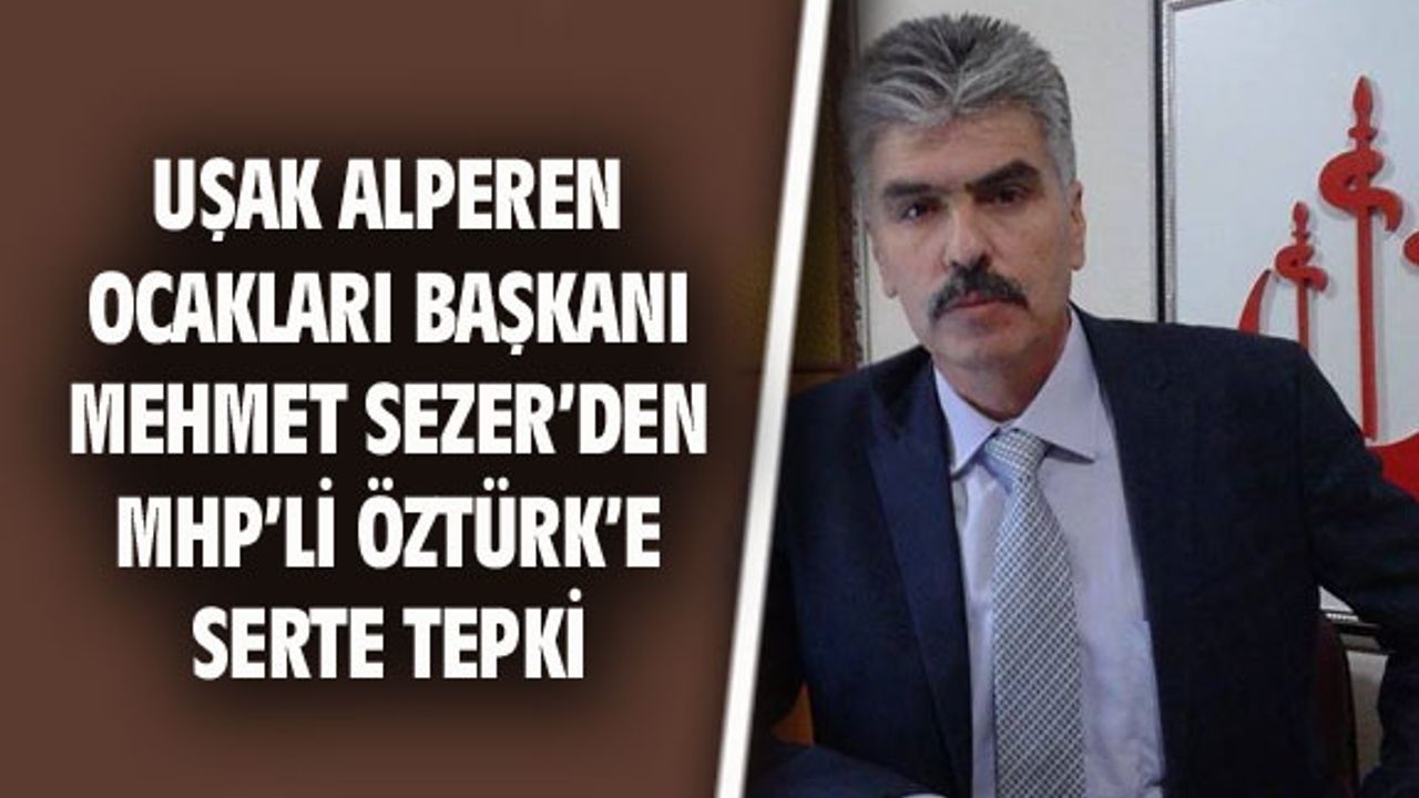 Uşak Alperen Ocakları Başkanı, Öztürk'e sert tepki gösterdi