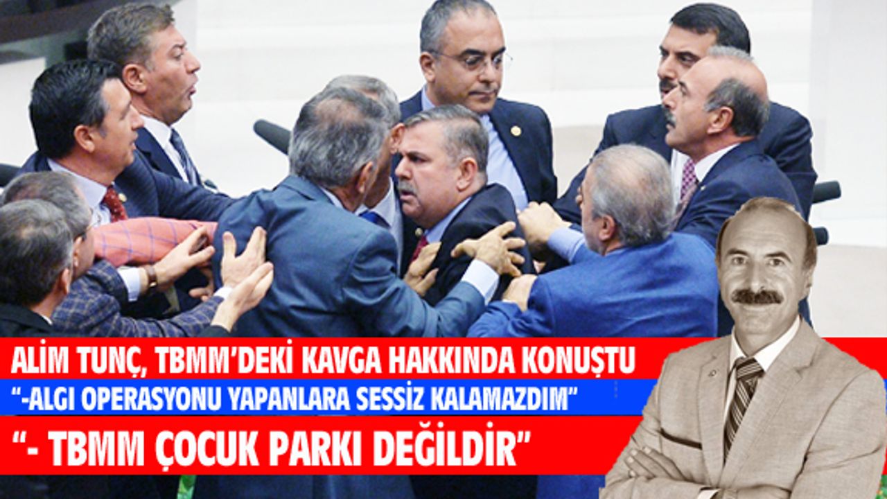 Alim Tunç: Algı operasyonu yapanlara sessiz kalamazdım