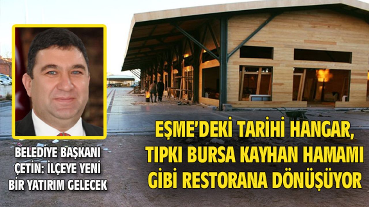Eşme'deki tarihi hangar, restorana çevriliyor