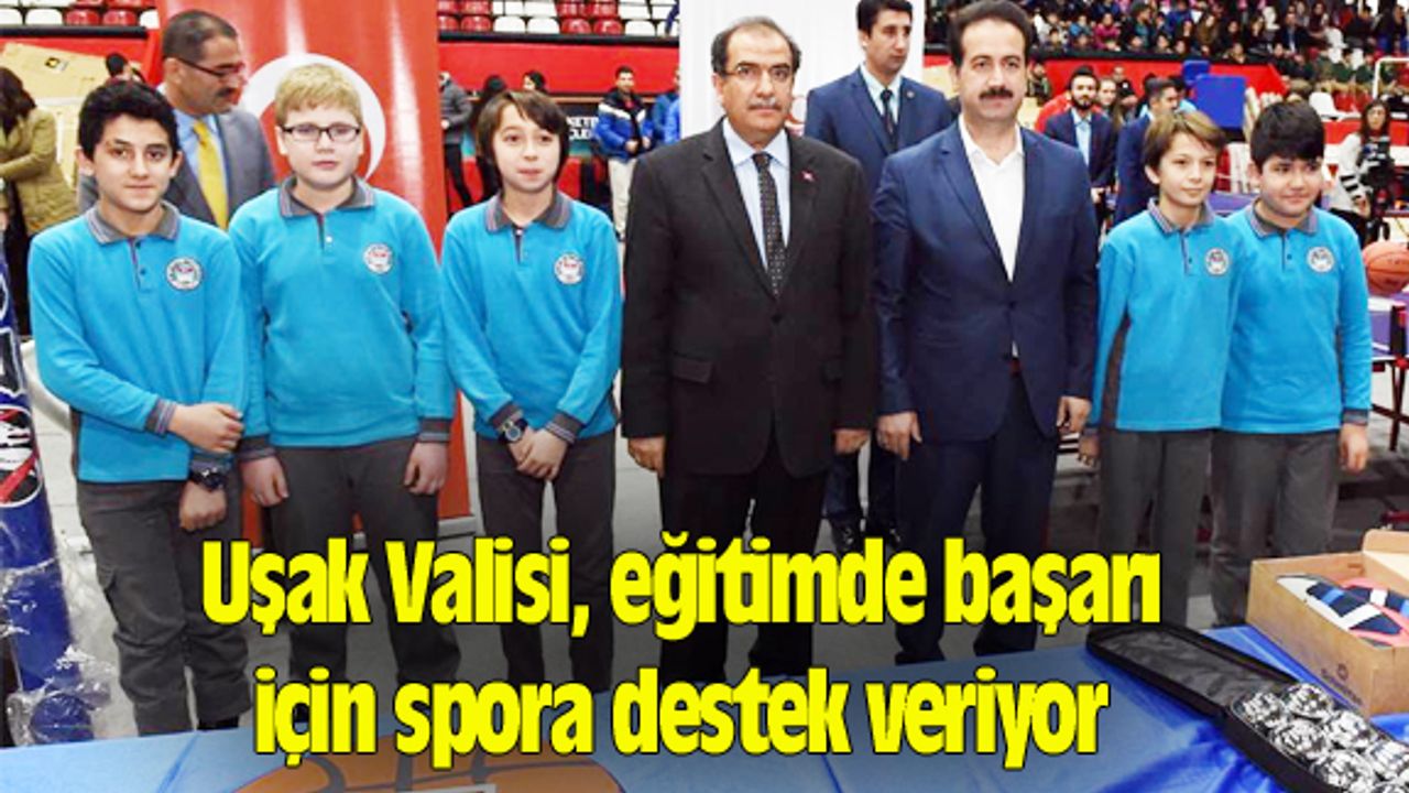 Uşak Valisi, eğitimde başarı için spora destek veriyor