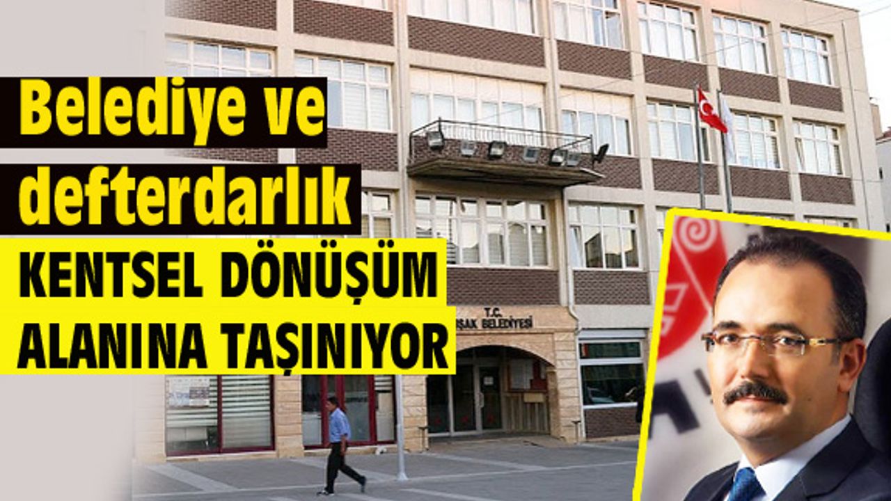 Uşak Belediyesi ve defterdarlık binası kentsel dönüşüme taşınıyor