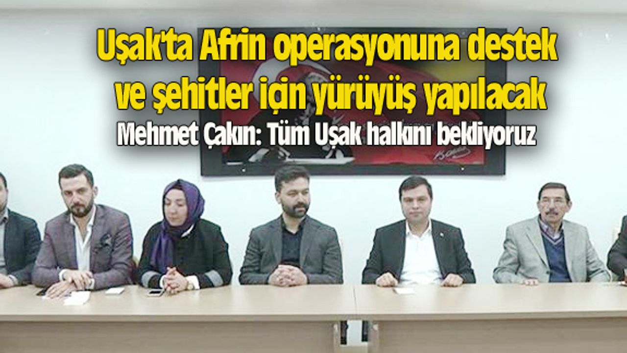 Uşak'ta Afrin operasyonuna destek ve şehitler için yürüyüş yapılacak