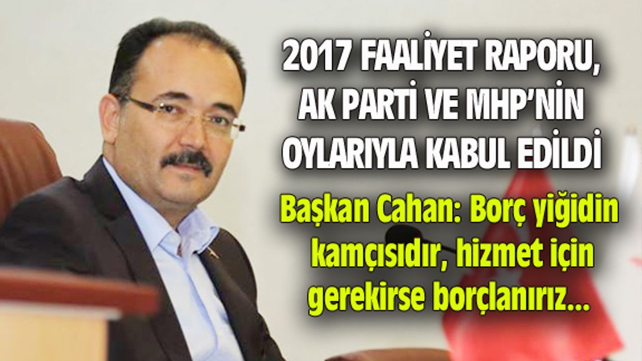 Nurullah Cahan: Borç yiğidin kamçısıdır, hizmet için gerekirse borçlanırız