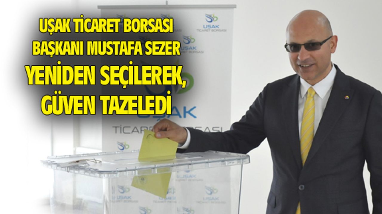 UTB Başkanı Mustafa Sezer, yeniden seçilerek güven tazeledi
