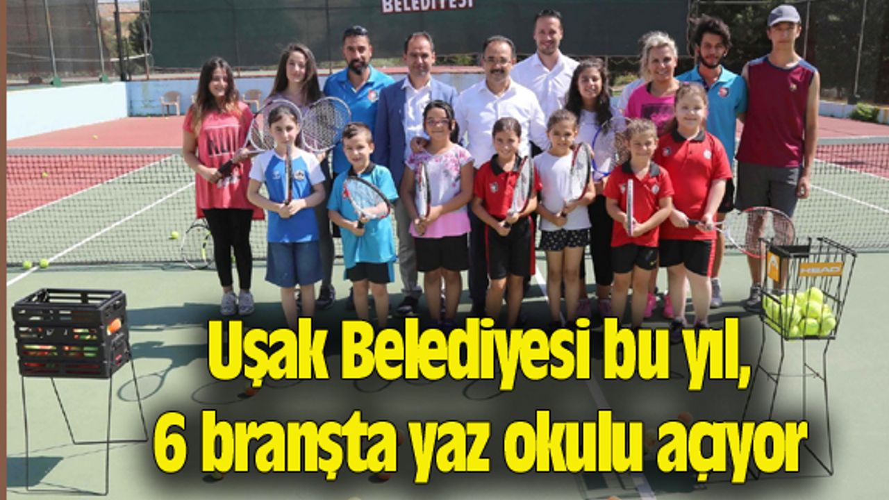 Uşak Belediyesi 6 branşta yaz okulu açıyor