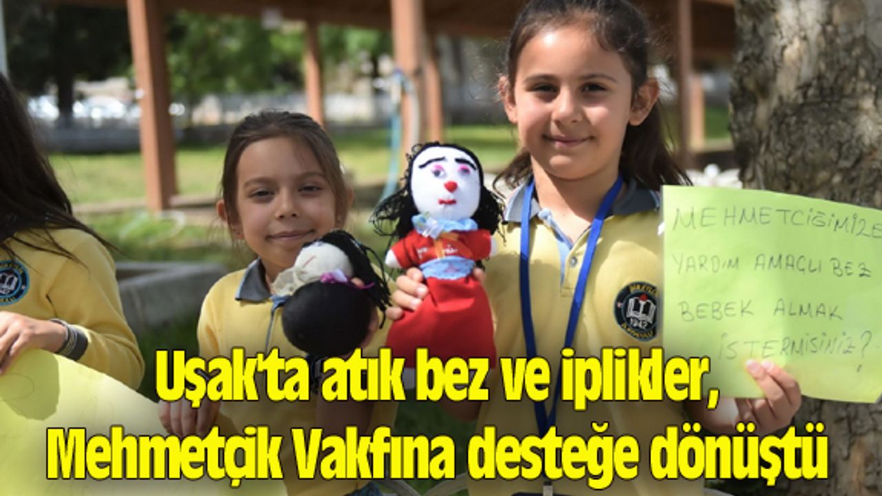 Uşak'ta atık bez ve iplikler, Mehmetçik Vakfına desteğe dönüştü