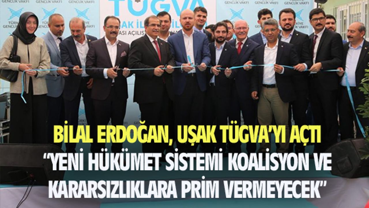 Bilal Erdoğan, Uşak'ta TÜGVA'nın açılışını yaptı