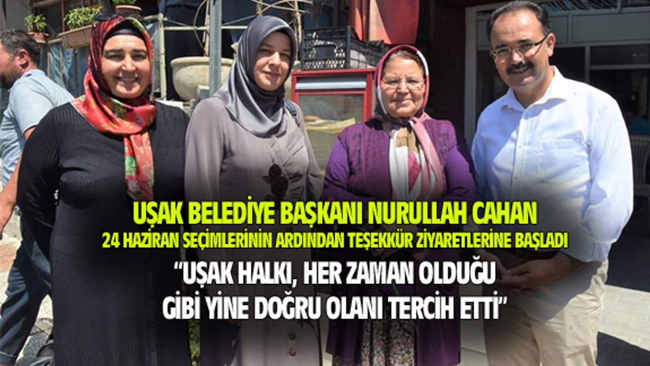 Başkan Cahan, 24 Haziran seçimlerinin ardından teşekkür ziyaretlerine başladı