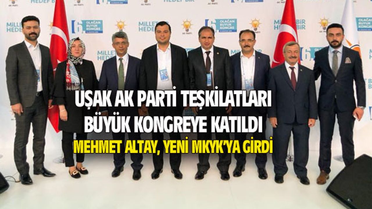 Uşak Milletvekili Mehmet Altay, AK Parti'nin MKYK'sına girdi