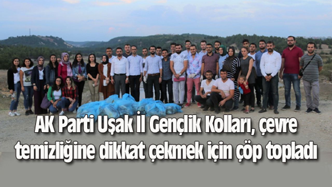 AK Parti Uşak İl Gençlik Kolları, çevre temizliğine dikkat çekmek için çöp topladı