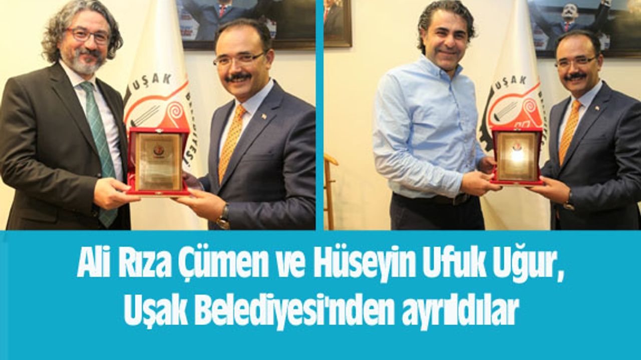 Ali Rıza Çümen ve Hüseyin Ufuk Uğur, Uşak Belediyesi'nden ayrıldı