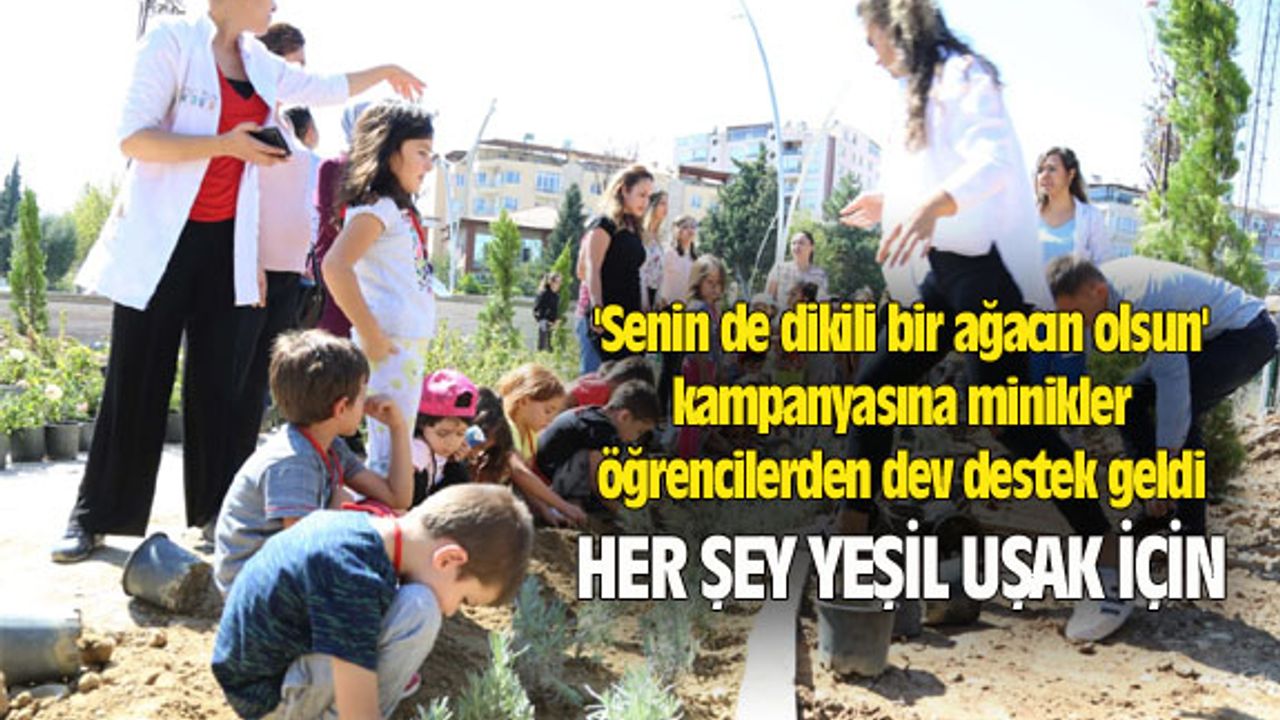 'Senin de dikili bir ağacın olsun' kampanyasına miniklerden dev destek