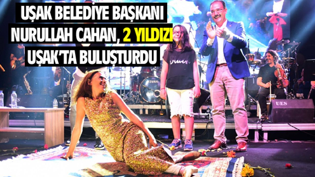 Uşak Belediye Başkanı Cahan, 2 'Yıldız'ı buluşturdu