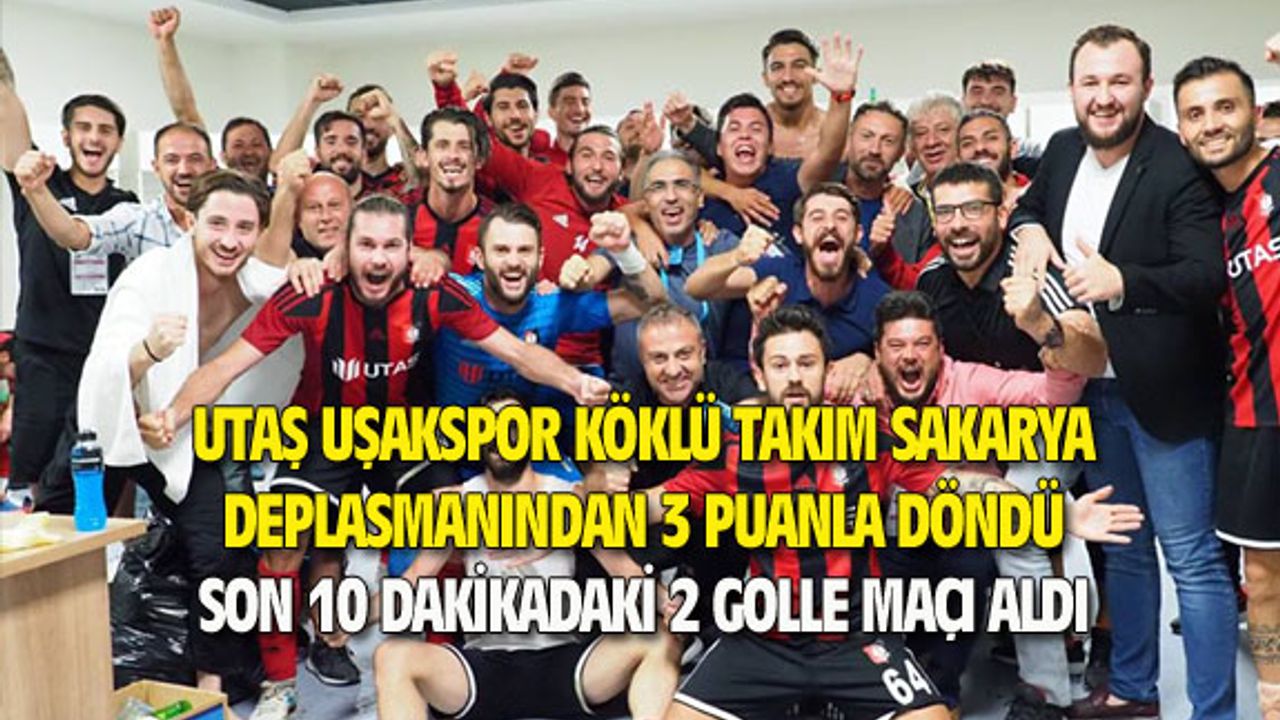 UTAŞ Uşakspor, Sakarya'yı deplasmanda 2-0 yendi