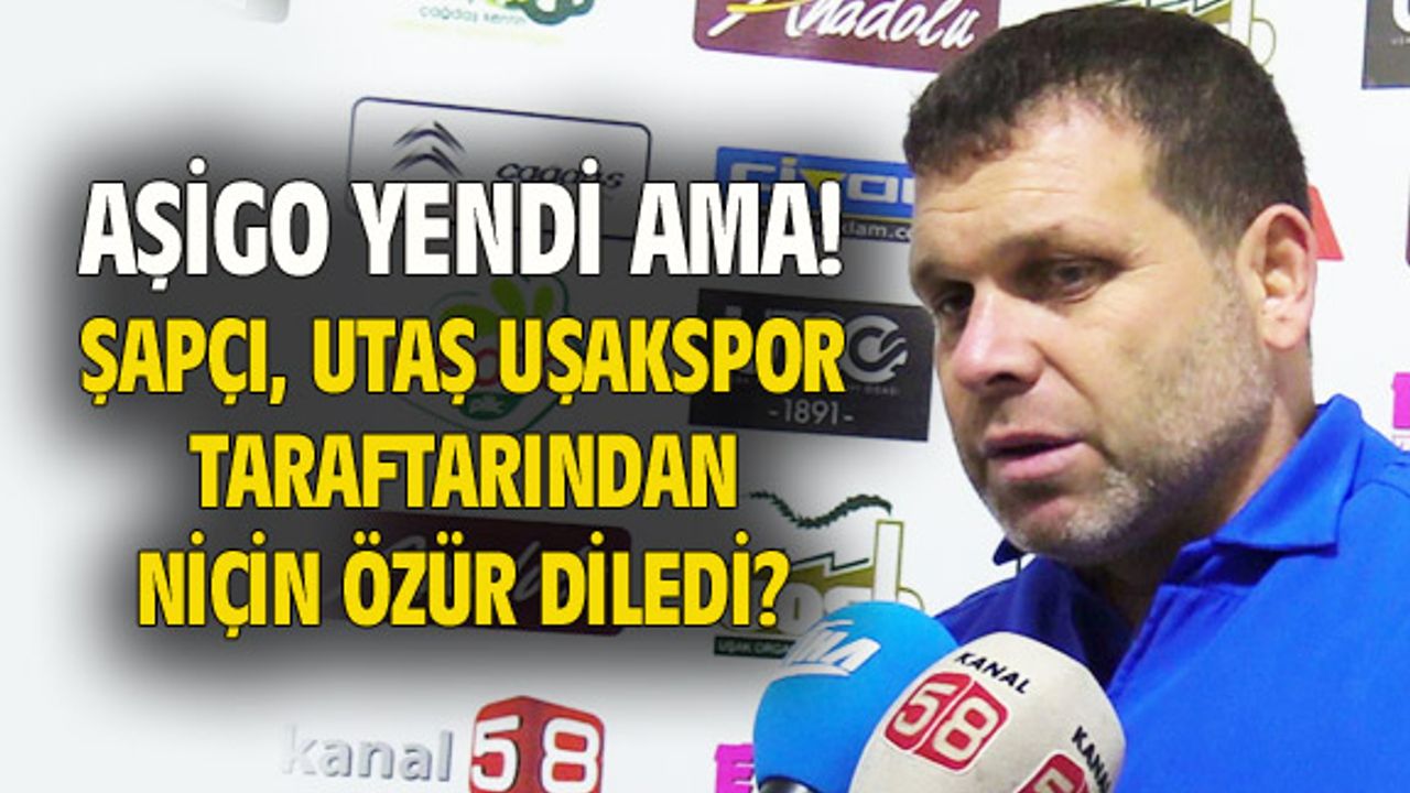 Hakan Şapçı, Uşakspor taraftarından neden özür diledi?