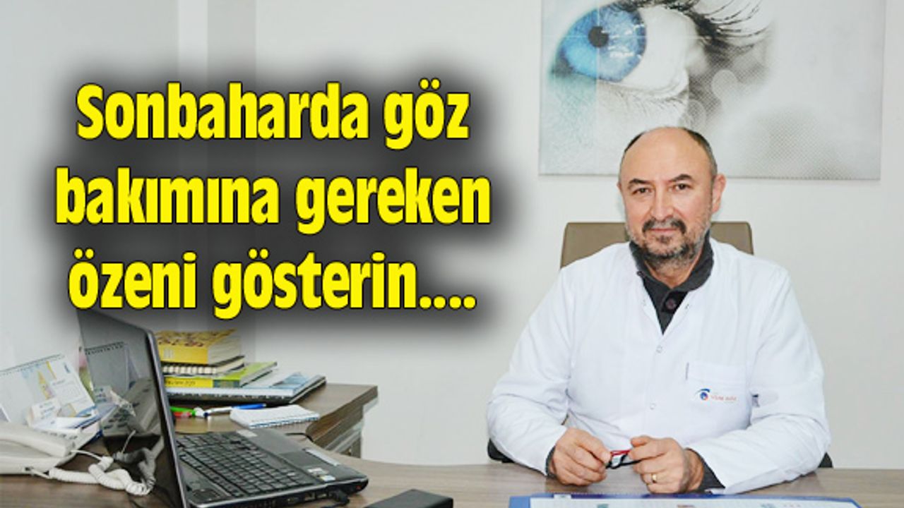 Sonbaharda göz bakımına özen göstermeniz gerekiyor