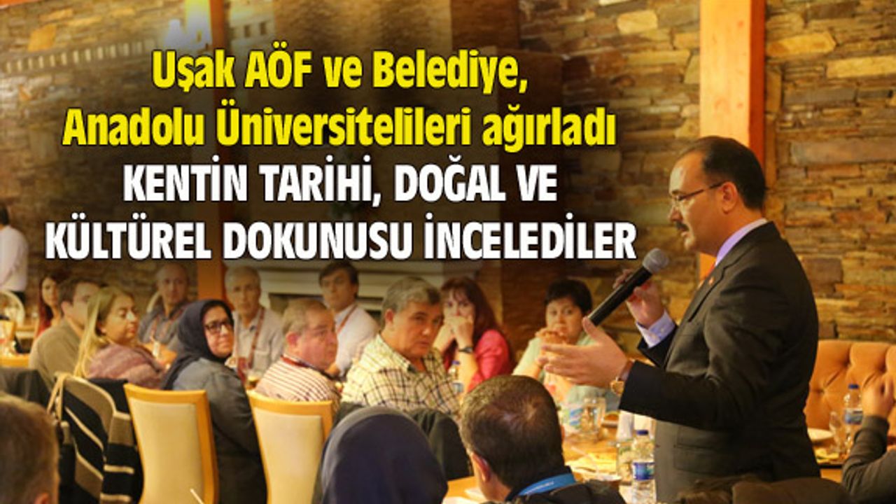 Uşak AÖF ve Belediye, Anadolu Üniversitelileri ağırladı